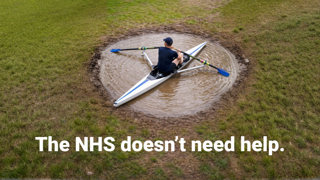 Person in canoe in the middle of a puddle. Text: The NHS doesn't need help.